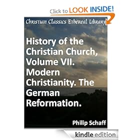 Modern Christianity. The German Reformation. - Enhanced Version (History of the Christian Church)