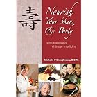 Nourish Your Skin and Body with Traditional Chinese Medicine by  Michelle O'Shaughnessy and DOM