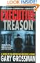 Executive Treason: A Novel