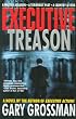 Executive Treason: A Novel