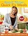 Quick Fix Meals: 200 Simple, Delicious Recipes to Make Mealtime Easy