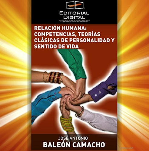 Relación humana: Competencias, teorías clásicas de personalidad y sentido de vida (Spanish Edition)