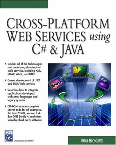 Cross-Platform Web Services Using C# & JAVA (Charles River Media Internet & Web Design)