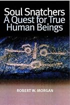 Soul Snatchers: A Quest for True Human Beings
