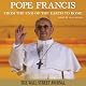 Pope Francis: From the End of the Earth to Rome