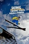 Skiing for the Advanced - Steeps, Mog...