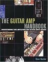 Guitar Amplifier Handbook - Understanding Tube Amplifiers and Getting Great Sounds (Softcover)