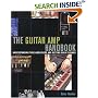 The Guitar Amp Handbook: Understanding Tube Amplifiers and Getting Great Sounds