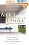 Amish Grace: How Forgiveness Transcended Tragedy