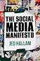 The Social Media Manifesto: A Guide to Using Social Technology to Build a Successful Business
