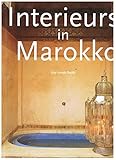 Moroccan interiors = Intérieurs marocains = Interieurs in Marokko