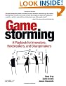 Gamestorming: A Playbook for Innovators, Rulebreakers, and Changemakers
