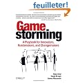 Gamestorming: A Playbook for Innovators, Rulebreakers, and Changemakers