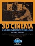 3D Cinema and Television Technology: The First 100 Years