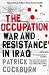 The Occupation: War and Resistance in Iraq