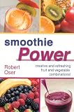 Smoothie Power Book by Robert Oser Smoothie Power Book by Robert Oser