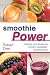 Smoothie Power Book - by Robert Oser