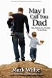 May I Call You Dad: Why Fathers Are Needed In the Home