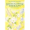 Bach Flower Therapy: Theory and Practice