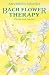 Bach Flower Therapy: Theory and Practice