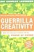Guerrilla Creativity: Make Your Message Irresistible with the Power of Memes Guerrilla Creativity: Make Your Message Irresistible with the Power of Memes