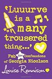 Luuurve is a many trousered thing ... : fab new confessions of Georgia Nicolson