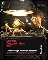 Learning Autodesk Maya 2009 The Modeling & Animation Handbook: Official Autodesk Training Guide (Autodesk Maya Techniques: Offical Autodesk Training Guides)