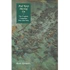 Click here to buy  And Keep Moving On: The Virginia Campaign, May-June 1864 (Great Campaigns of the Civil War)  by Mark Grimsley.