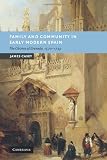 Family and Community in Early Modern Spain: The Citizens of Granada, 1570-1739 (New Studies in European History)