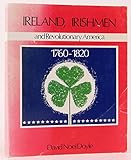 Ireland, Irishmen and revolutionary America, 1760-1820