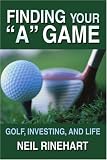 Finding Your A Game: Golf, Investing, and Life
