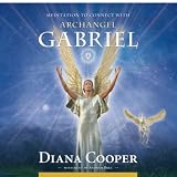 Diana Cooper Meditation to Connect With Archangel Gabriel