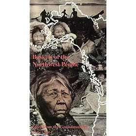 Baskets of the Northwest People: Gifts from the Grandmothers
