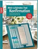 Mein sch&ouml;nstes Fest - Konfirmation: Karten und Ideen f&uuml;r einen gelungenen Tag - Helene Ludwig