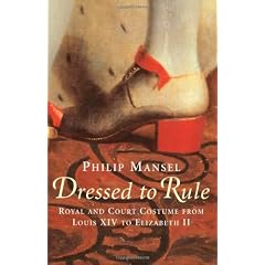 Dressed to Rule: Royal and Court Costume from Louis XIV to Elizabeth II