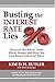 Busting the Interest Rate Lies: Discover the Whole Truth About Money and How You Can Keep Control of Yours (Busting the Money Myths Book Series)