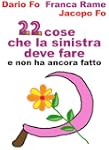 22 cose che la sinistra deve fare e n...