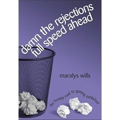 Damn the Rejections, Full Speed Ahead: The Bumpy Road to Getting Published