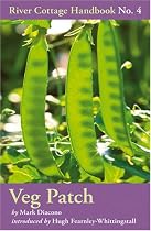 Veg Patch: River Cottage Handbook No.4 (River Cottage Handbook 4)