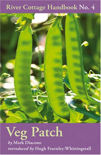 Veg Patch: River Cottage Handbook No.4 (River Cottage Handbook 4)