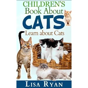 Children's Book About Cats: An introduction to cat care and information about cats for kids