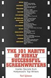 The 101 Habits of Highly Successful Screenwriters **ISBN: 9781580625500**