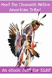 Meet the Chumash Native American Tribe! An eBook Just for Kids