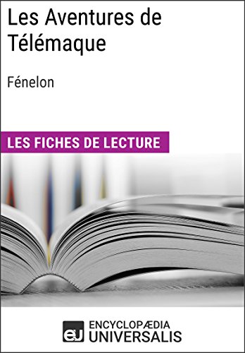Les Aventures de Télémaque de Fénelon: Les Fiches de lecture d'Universalis (French Edition)