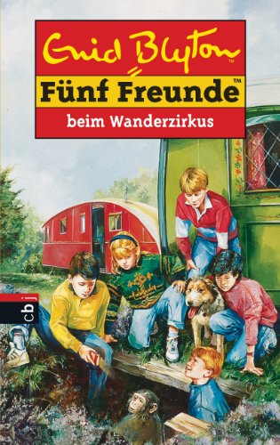 F�nf Freunde beim Wanderzirkus
