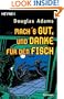 Mach's gut, und danke f�r den Fisch.