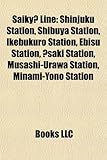 Saiky Line: Shinjuku Station, Shibuya Station, Ikebukuro Station, Ebisu Station, Saki Station, Musashi-Urawa Station, Minami-Yono-