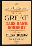 The Great Taos Bank Robbery: And Other Indian Country Affairs