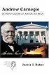 Andrew Carnegie: Robber Baron as American Hero (Creators of the American Mind, V. 4)