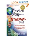 Chicken Soup for the Preteen Soul: 101 Stories of Changes, Choices and Growing Up (Chicken Soup for the Soul (Paperback Health Communications))